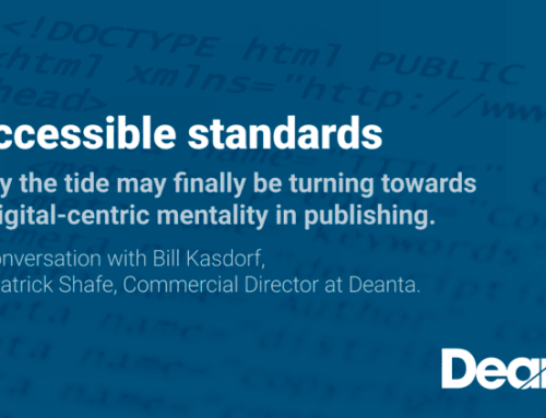 Accessible standards. Why the tide may finally be turning towards a digital-centric mentality in publishing.